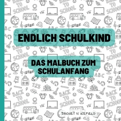 Abbildung von Endlich Schulkind: Das Malbuch zum Schulanfang. Ein ideales Geschenk Schulstart mit 40 einzigartigen und kreativen Schul Freizeitmotiven. (Mein Serie)