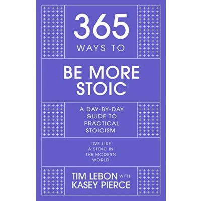 Abbildung von 365 Ways to be More Stoic: A day by guide practical stoicism