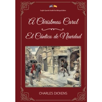 Abbildung von A Christmas Carol / El Cántico de Navidad: English Spanish Parallel Text Bilingual Edition Edición Bilingüe Texto Paralelo Inglés Español