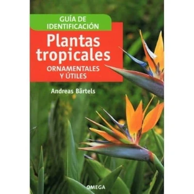 Abbildung von PLANTAS tropicales : ornamentales y útiles (GUIAS DEL NATURALISTA CON FLORES)