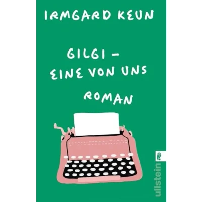 Abbildung von Gilgi eine von uns: Roman der Roman, Irmgard Keun über Nacht berühmt machte