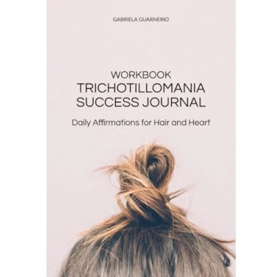 Abbildung von Workbook Trichotillomania Success Journal: Daily Affirmations for Hair and Heart