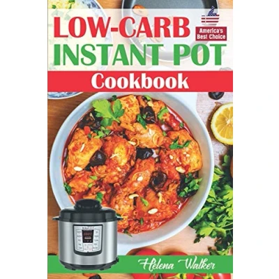 Abbildung von Low Carb Instant Pot Cookbook: Healthy and Easy Keto Diet Pressure Cooker Recipes. (Keto Pot, Ketogenic Pot) (Healthy Cookbook, Band 1)