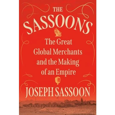 Abbildung von the Sassoons: Great Global Merchants and Making of an Empire (Random House Large Print)