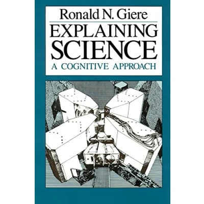 Abbildung von Explaining Science: A Cognitive Approach (Science and Its Conceptual Foundations series)