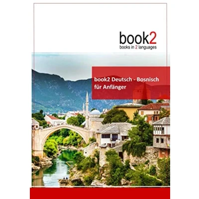 Abbildung von book2 Deutsch Bosnisch für Anfänger: Ein Buch in 2 Sprachen