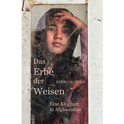 Abbildung von Das Erbe der Weisen: Eine Kindheit in Afghanistan