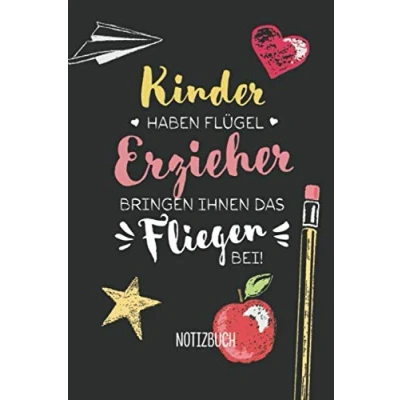 Abbildung von Kinder haben Flügel, Erzieher bringen ihnen das Fliegen bei: A5 Notizbuch als Geschenk für Erzieher, Erzieherin oder Tagesmutter Kindergarten ... Persönlich signieren und Danke sagen