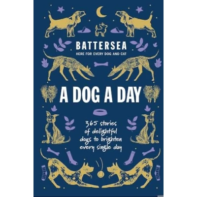 Abbildung von Battersea dogs and Cats Home a Dog Day: 365 stories of delightful to brighten every day