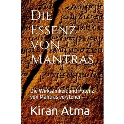 Abbildung von Die Essenz von Mantras: Wirksamkeit und Potenz Mantras verstehen (Das hinduistische Pantheon enträtseln: Ihr wesentlicher Leitfaden zu ... Legenden, Vedischen Texten, Band 42)