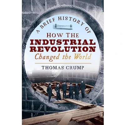 Abbildung von A Brief History of How the Industrial Revolution Changed World (Brief Histories)