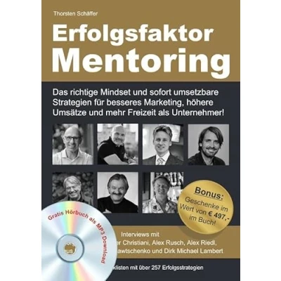 Abbildung von Erfolgsfaktor Mentoring inkl. Hörbuch: Das richtige Mindset und sofort umsetzbare Strategien für besseres Marketing, höhere Umsätze mehr Freizeit als Unternehmer!