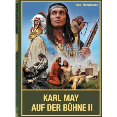 Abbildung von Karl May auf der Bühne Band II: Die Elspe Story und Winnetou &amp; Co. weiteren Bühnen im deutschsprachigen Raum, vom Ruhrgebiet über Süddeutschland bis Österreich