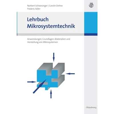 Abbildung von Lehrbuch Mikrosystemtechnik: Anwendungen, Grundlagen, Materialien und Herstellung von Mikrosystemen