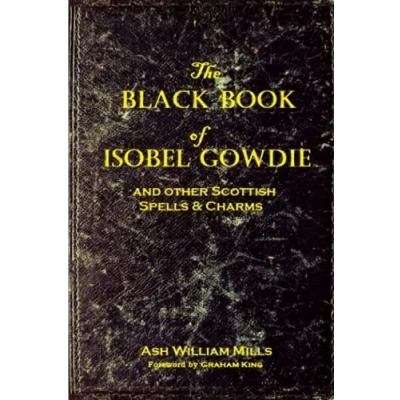 Abbildung von The black Book of Isobel Gowdie: and other Scottish Spells &amp; Charms