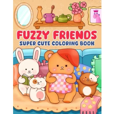 Abbildung von Fuzzy Friends: Coloring Book for Adults and Teens Featuring Super Cute Animal Characters in Cozy Hygge Moments Relaxation
