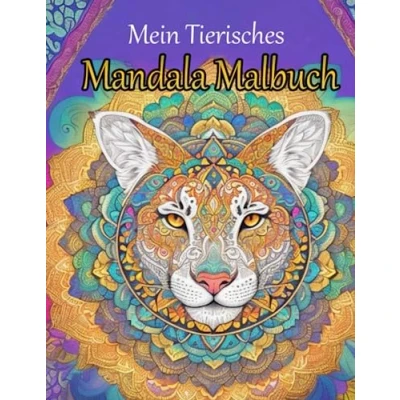 Abbildung von Mein tierisches Mandala Malbuch: 72 wunderschöne und einzigartige Tier (Stressabbauende Tiermotive. Entspannendes Malbuch)