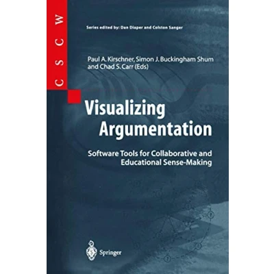 Abbildung von Visualizing Argumentation: Software Tools for Collaborative and Educational Sense Making (Computer Supported Cooperative Work)