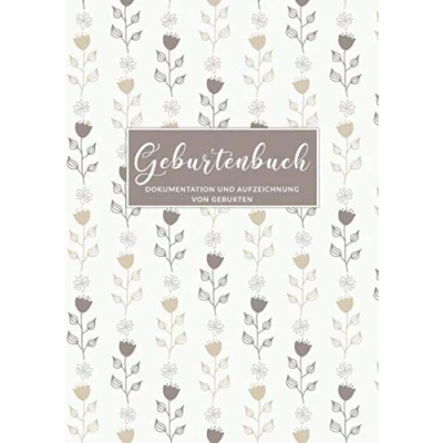 Abbildung von Geburtenbuch Dokumentation und Aufzeichnung von Geburten: Ausführliches Dokumentations Auszeichnungsbuch für Hebammen Din A4 Format mehr als 75 Aufzeichnungsvorlagen Blumen