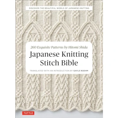 Abbildung von Japanese Knitting Stitch Bible: 260 Exquisite Patterns by Hitomi Shida