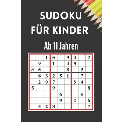 Abbildung von Sudoku für Kinder ab 11 Jahren: und auch Erwachsene Denksport Zum Knobeln zur Entwicklung des Logischen Denkens 9x9