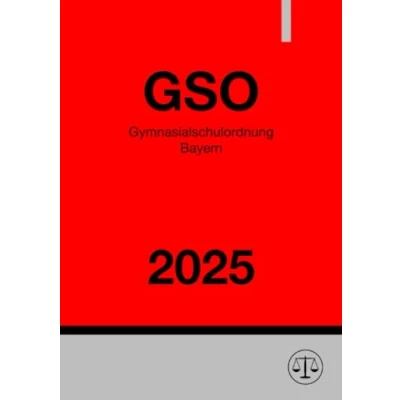 Abbildung von Gymnasialschulordnung Bayern GSO 2025: Schulordnung für die Gymnasien in