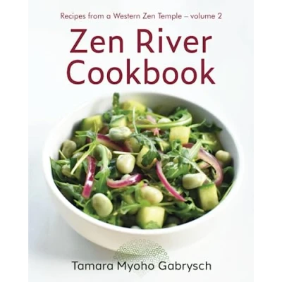 Abbildung von Zen River Cookbook: Recipes from a Western Temple, Volume 2