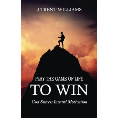 Abbildung von Play The Game Of Life To Win: God Success Inward Motivation