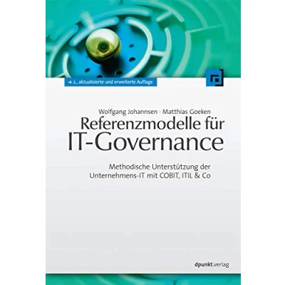 Abbildung von Referenzmodelle für IT Governance: Methodische Unterstützung der Unternehmens mit COBIT, ITIL &amp; Co