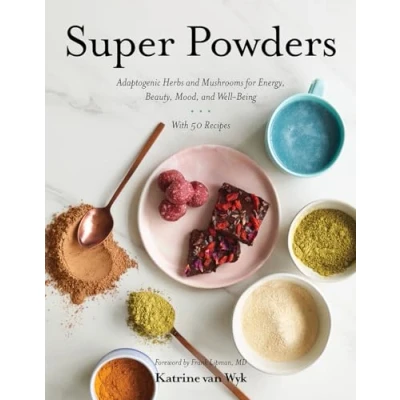 Abbildung von Super Powders: Adaptogenic Herbs and Mushrooms for Energy, Beauty, Mood, Well Being