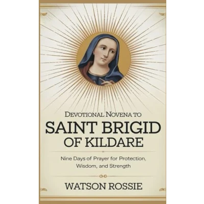 Abbildung von Devotional Novena to Saint Brigid of Kildare: Nine Days Prayer for Protection, Wisdom, and Strength