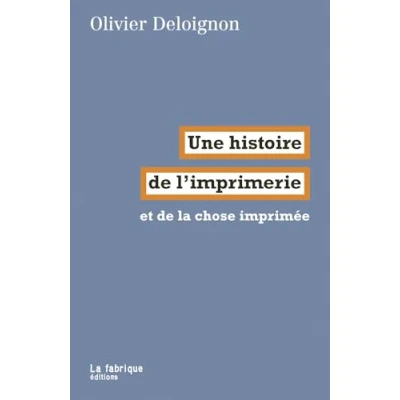 Abbildung von Une histoire de l’imprimerie: et la chose imprimée