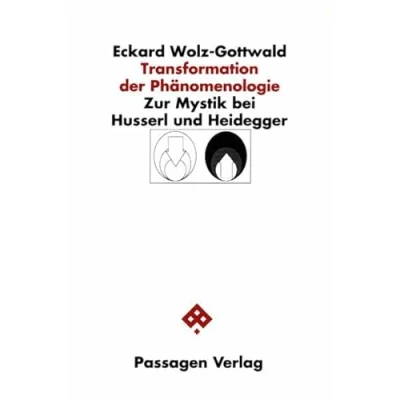 Abbildung von Transformation der Phänomenologie. Zur Mystik bei Husserl und Heidegger (Passagen Philosophische Theologie: Studien zu spekulativer Philosophie Religion)