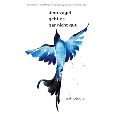Abbildung von dem vogel geht es gar nicht gut: anthologie