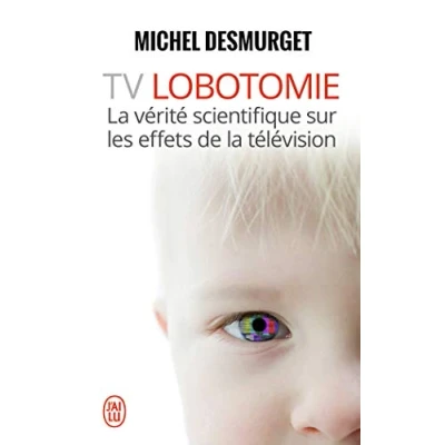 Abbildung von TV lobotomie: verite scientifique sur les effets de television