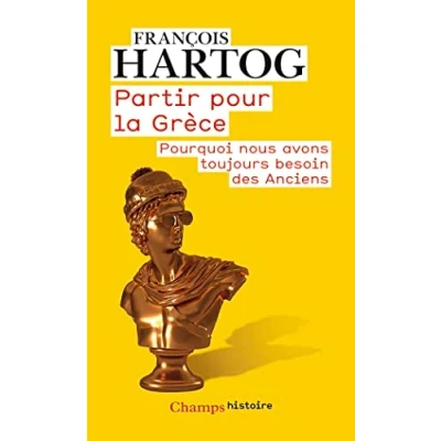Abbildung von Partir pour la Grèce: Pourquoi nous avons toujours besoin des Anciens