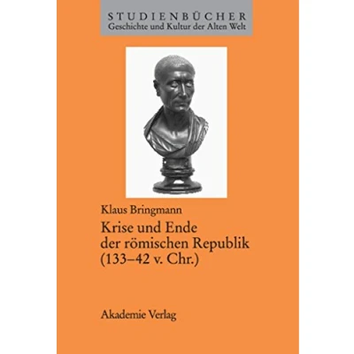 Abbildung von Krise und Ende der römischen Republik (13342 v. Chr.) (Studienbücher Geschichte Kultur Alten Welt)
