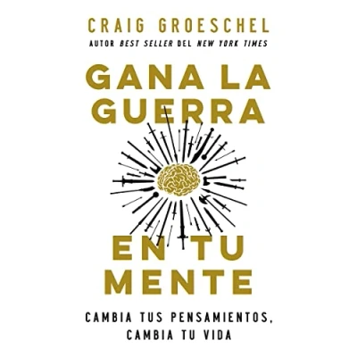 Abbildung von Gana la guerra en tu mente: cambia tus pensamientos, vida