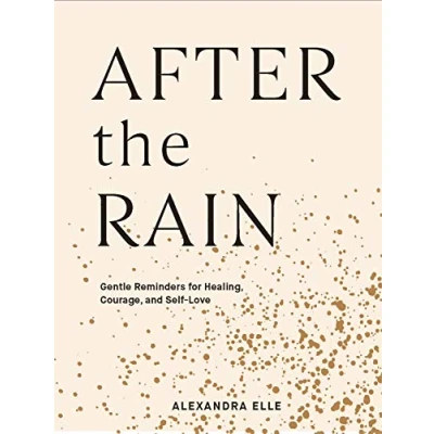 Abbildung von After the Rain: Gentle Reminders for Healing, Courage, and Self Love