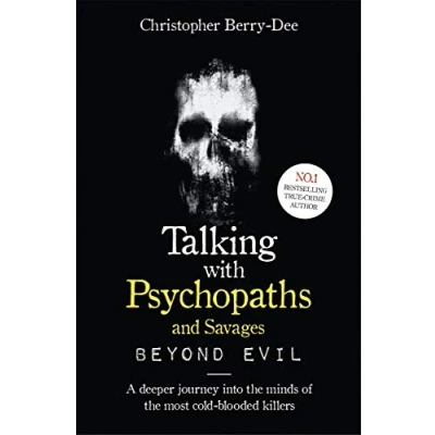 Abbildung von Talking With Psychopaths and Savages: Beyond Evil: From the UK&#039;s No. 1 True Crime author