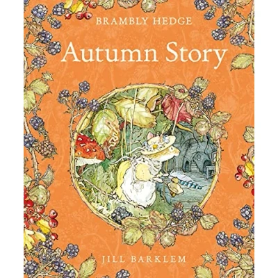 Abbildung von Autumn Story: Introduce children to the seasons in gorgeously illustrated classics of Brambly Hedge!
