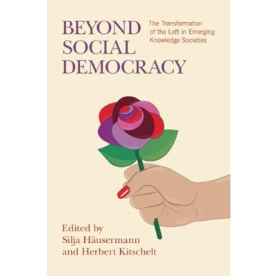 Abbildung von Beyond Social Democracy: the Transformation of Left in Emerging Knowledge Societies