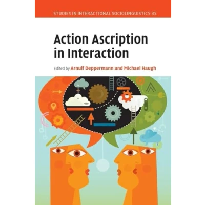 Abbildung von Action Ascription in Interaction (Studies Interactional Sociolinguistics, Series 35)