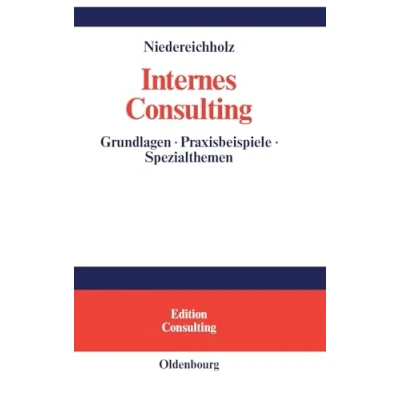 Abbildung von Internes Consulting: Grundlagen Praxisbeispiele Spezialthemen (Edition Consulting)