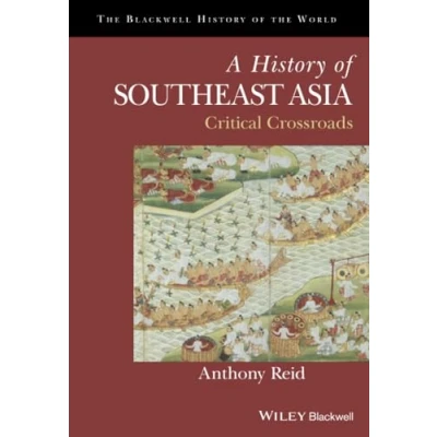 Abbildung von A History of Southeast Asia: Critical Crossroads (Blackwell the World)