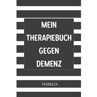 Abbildung von Mein Therapiebuch gegen Demenz Tagebuch: Das Notizbuch zum aufschreiben von Erlebnissen bei Alzheimer erkrankten und anderen vergesslichen Krankheiten