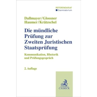 Abbildung von Die mündliche Prüfung zur Zweiten Juristischen Staatsprüfung: Kommunikation, Rhetorik und Prüfungsgespräch (Examinatorium Referendariat)