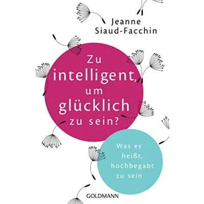 Abbildung von zu intelligent, um glücklich sein?: Was es heißt, hochbegabt sein