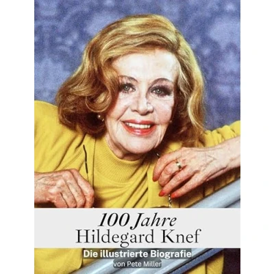 Abbildung von 100 Jahre Hildegard Knef Hochwertige Hardcover Ausgabe: Die illustrierte Biografie