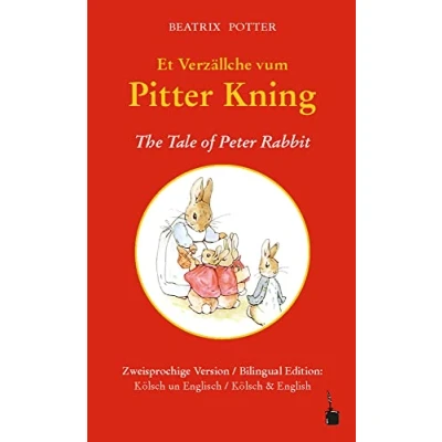 Abbildung von Et Verzällche vum Pitter Kning / The Tale of Peter Rabbit: Hase zweisprachig: Kölsch und Englisch
